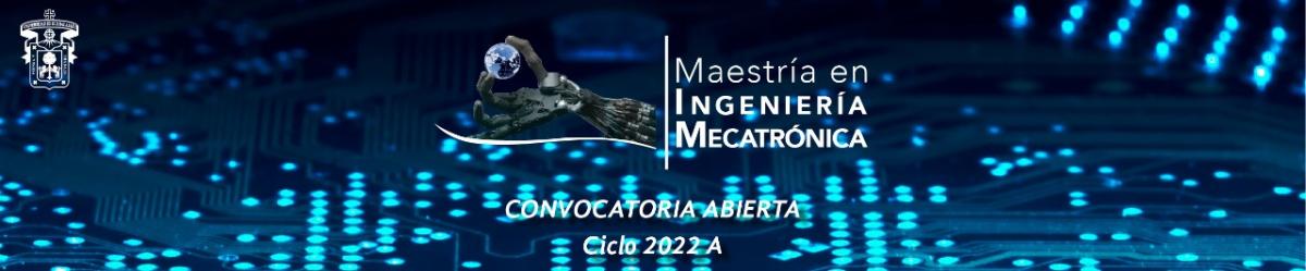 Maestría en Ingeniería Mecatrónica 2022 A